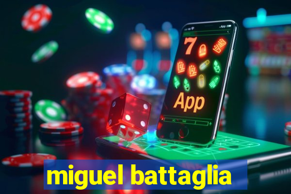 miguel battaglia